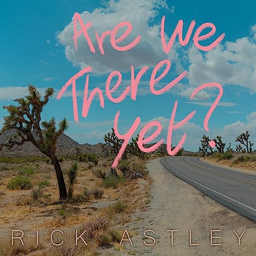 Rick Astley - Are We There Yet? [CD] (ONLINE ORDER ONLY)