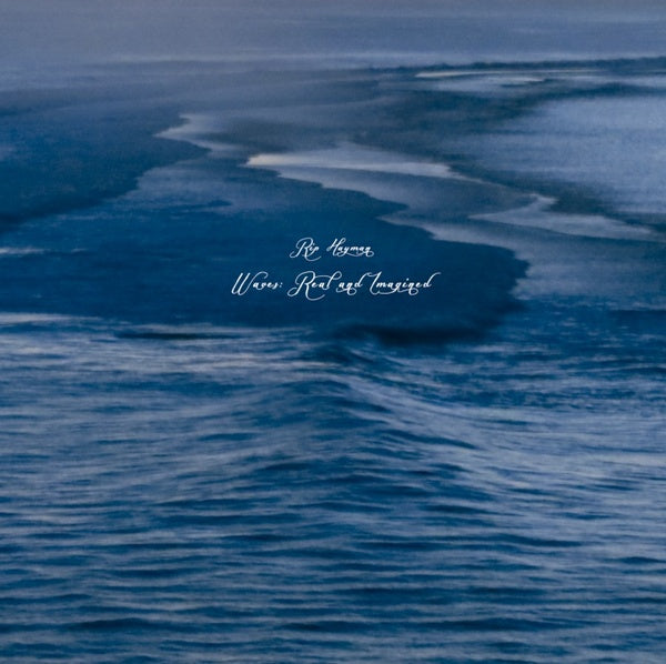 RIP HAYMAN - Waves: Real and Imagined [Vinyl]