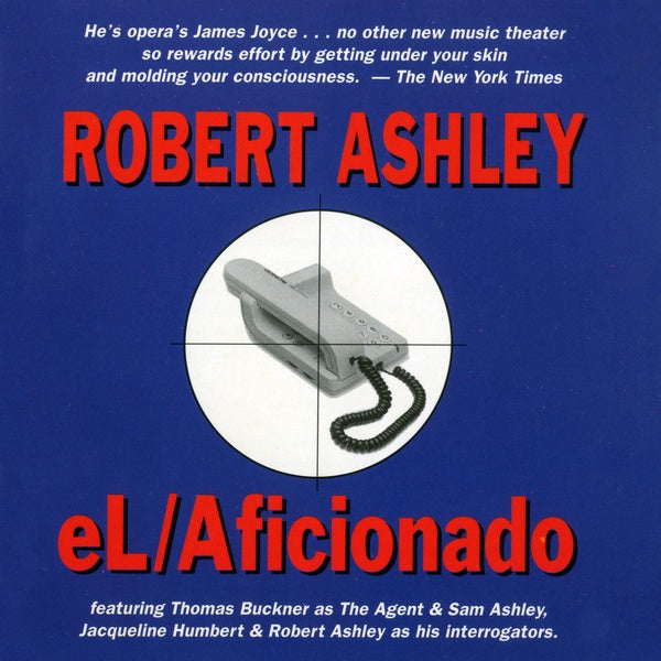 ROBERT ASHLEY - eL/Aficionado [CD] (ONLINE ORDER ONLY)