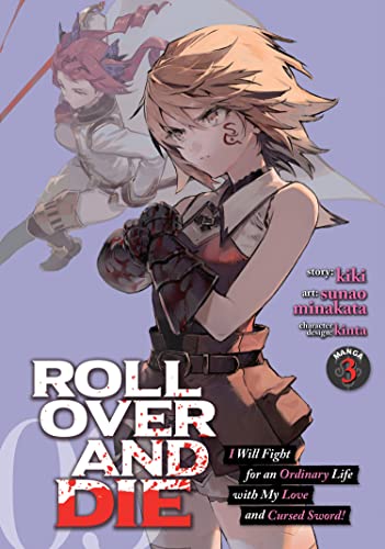 Roll Over and Die I Will Fight for an Ordinary Life with My Love and Cursed Sword Vol 3 (Online Order Only)