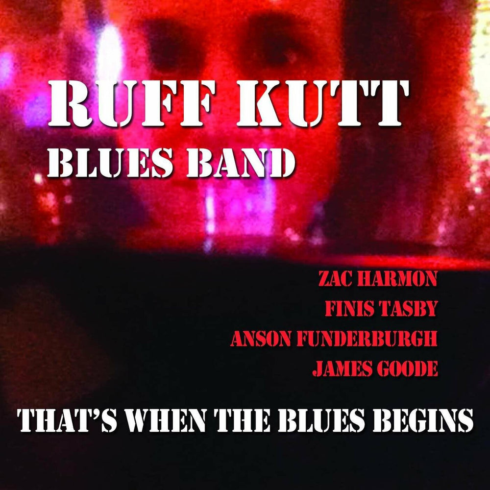 Ruff Kutt Blues Band - That's When the Blues Begins [CD] (ONLINE ORDER ONLY)