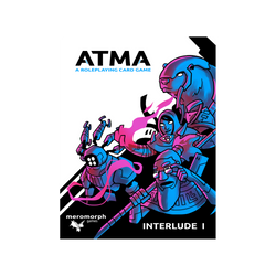 ATMA: A Roleplaying Card Game - Interlude I (ONLINE ORDER ONLY)