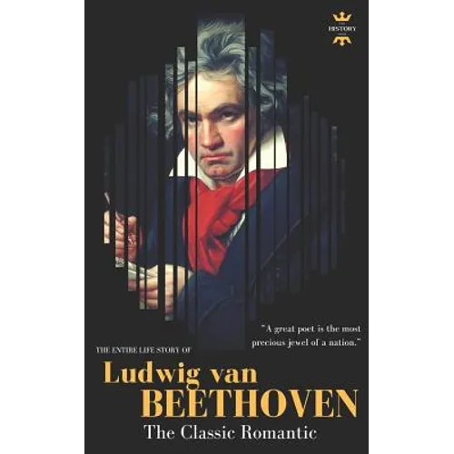Ludwig Van Beethoven: The Entire Life Story of A Genius Composer - Paperback (ONLINE ORDER ONLY)