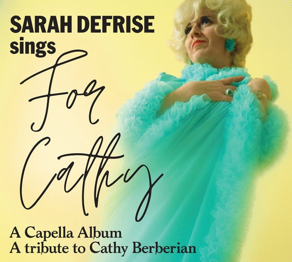 SARAH DEFRISE - For Cathy, A Capella Album, A Tribute to Cathy Berberian [CD] (ONLINE ORDER ONLY)
