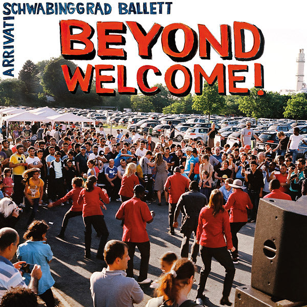 SCHWABINGGRAD BALLETT/ARRIVATI - Beyond Welcome! [CD] (ONLINE ORDER ONLY)