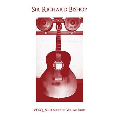 Sir Richard Bishop - Solo Acoustic Volume Eight [Vinyl] (ONLINE ORDER ONLY)