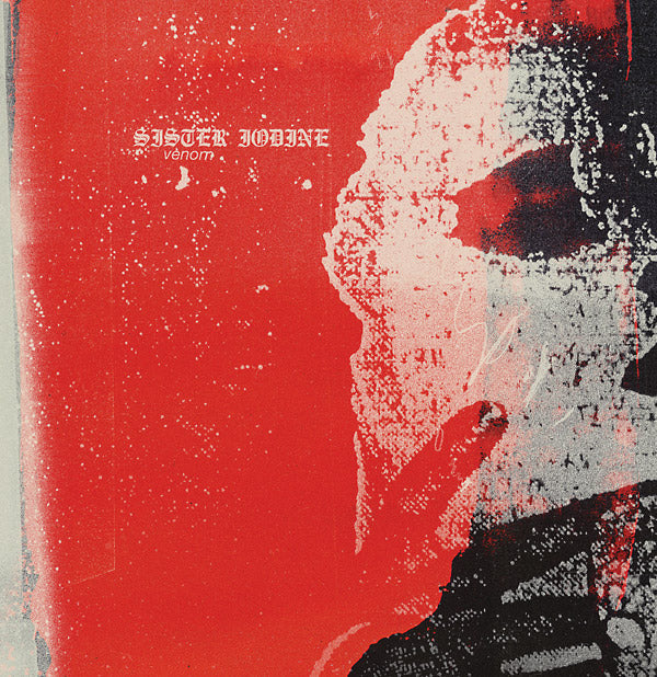 SISTER IODINE - Venom [Vinyl] (ONLINE ORDER ONLY)