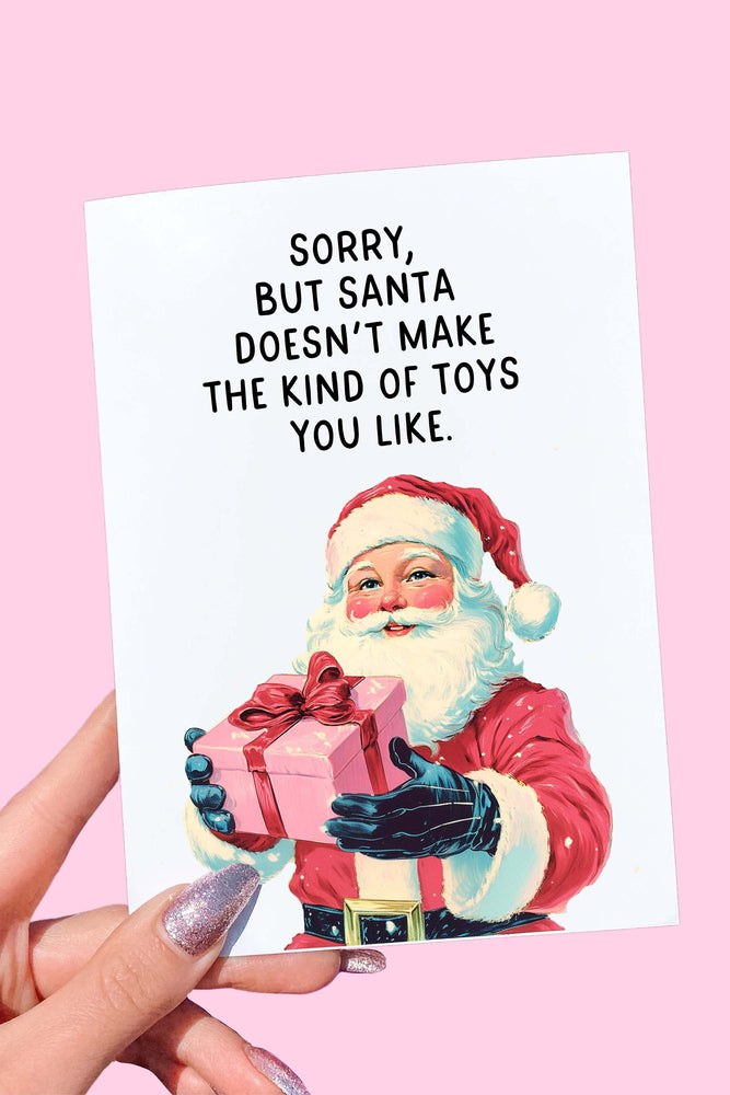 Sorry But Santa Doesn’t Make The Kind Of Toys You Like Card | Funny Naughty Christmas Greeting Card (ONLINE ORDER ONLY)