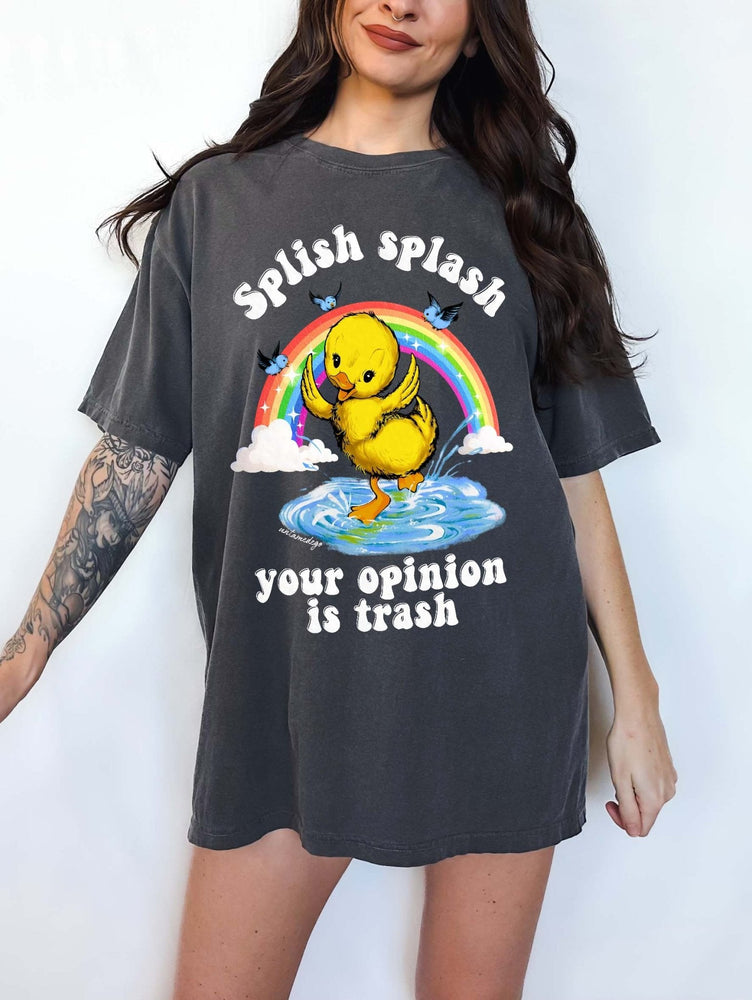 Splish Splash Your Opinion Is Trash Ducky Tee (ONLINE ORDER ONLY)