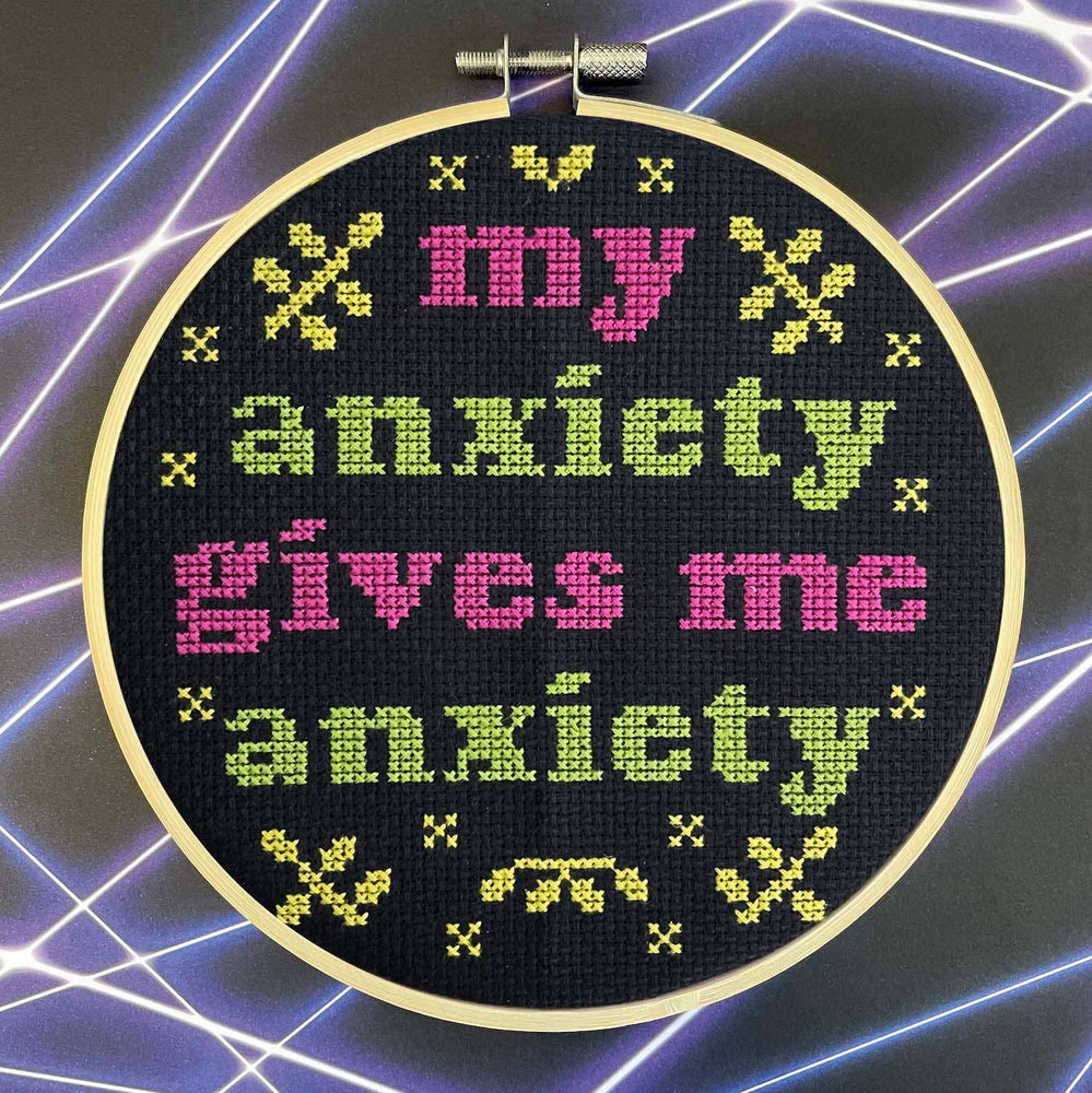 My Anxiety Gives Me Anxiety Cross Stitch Kit – Funny Floral Design (6”) (ONLINE ORDER ONLY)