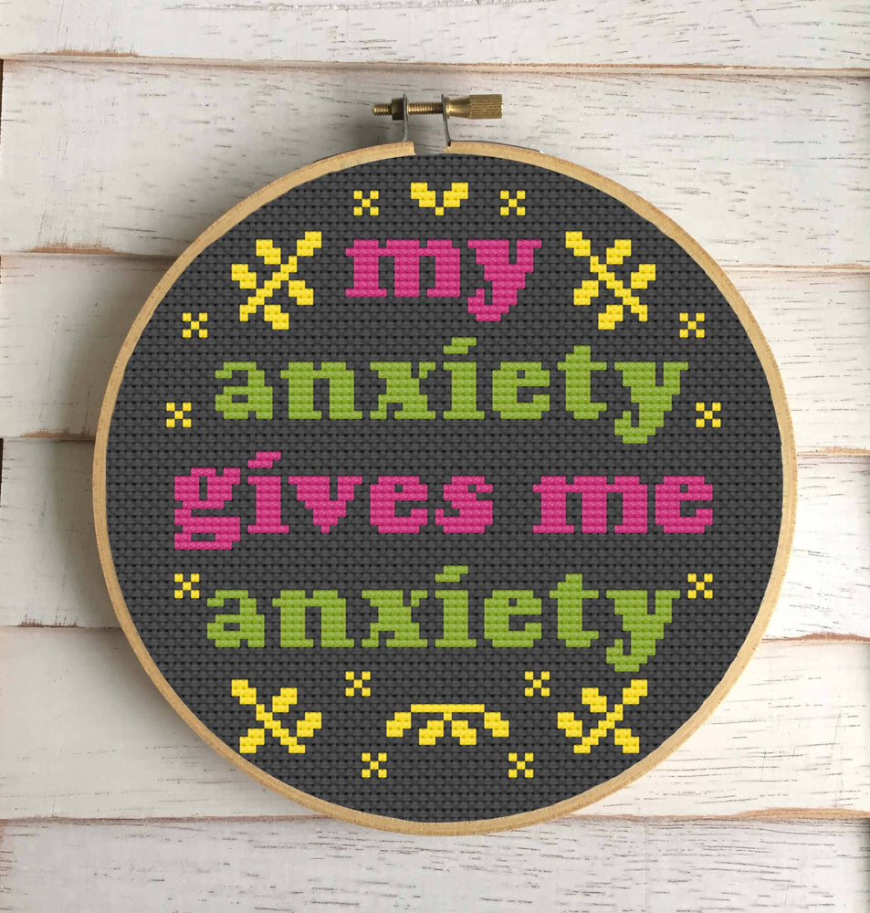 My Anxiety Gives Me Anxiety Cross Stitch Kit – Funny Floral Design (6”) (ONLINE ORDER ONLY)