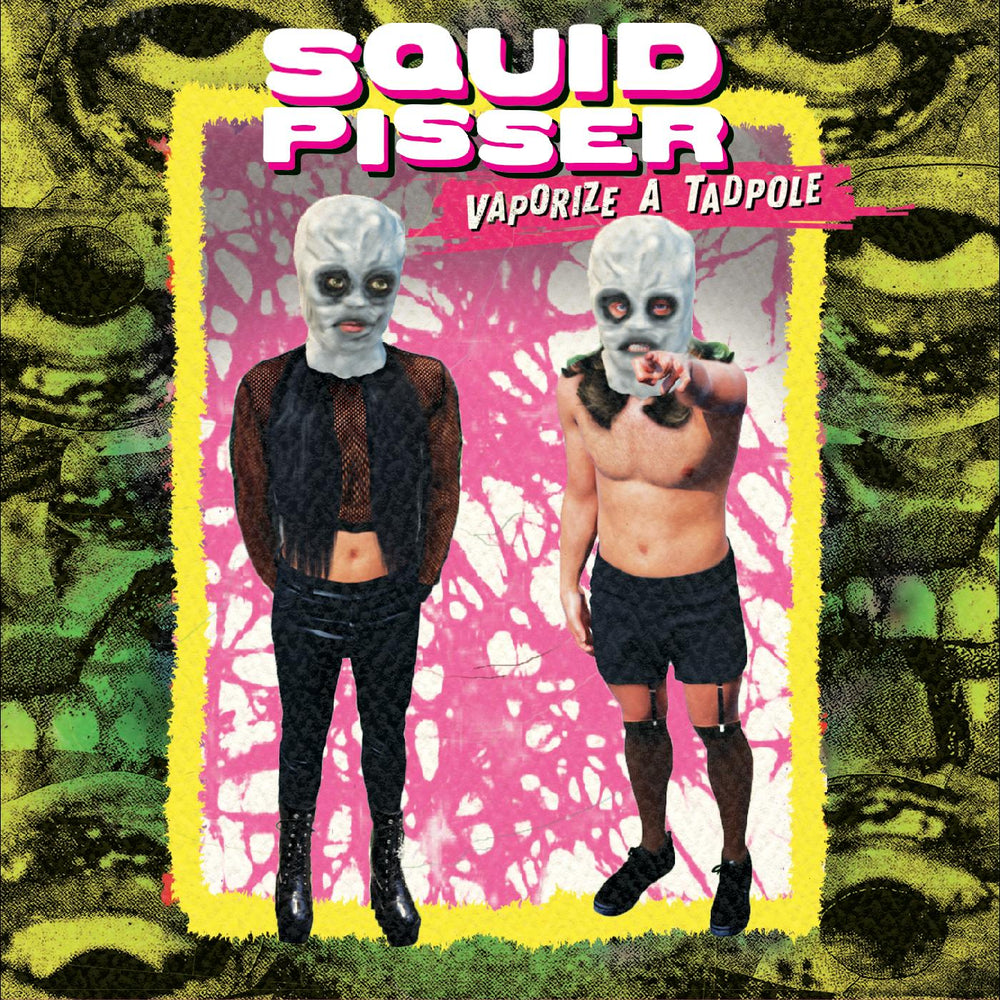 Squid Pisser - Vaporize A Tadpole (DELUXE EDITION) [CD]