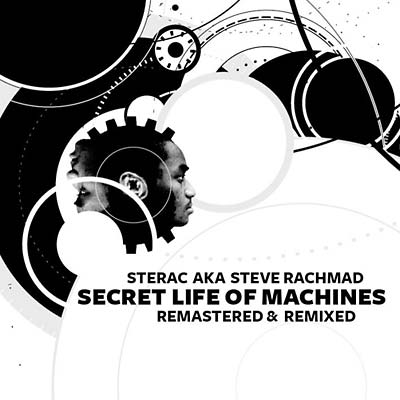 STERAC AKA STEVE RACHMAD - Secret Life Of Machines Remastered & Remixed [CD] (ONLINE ORDER ONLY)