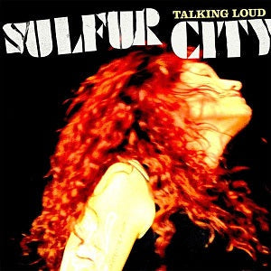 Sulfur City - Talking Loud [CD] (ONLINE ORDER ONLY)