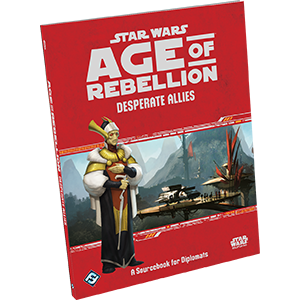 Star Wars: Age of Rebellion: Desperate Allies (ONLINE ORDER ONLY)