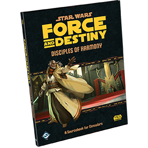 Star Wars: Force and Destiny: Disciples of Harmony (ONLINE ORDER ONLY)