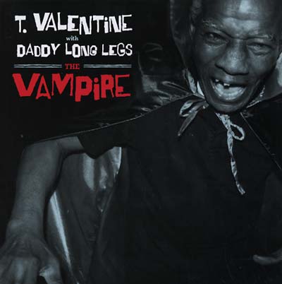 T. VALENTINE WITH DADDY LONG LEGS - The Vampire [Vinyl] (ONLINE ORDER ONLY)