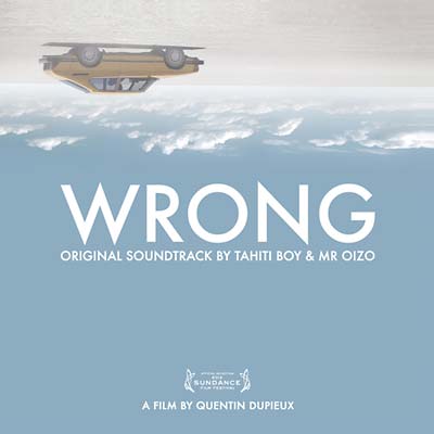 TAHITI BOY & MR OIZO - Wrong Original Motion Picture Soundtrack [CD] (ONLINE ORDER ONLY)
