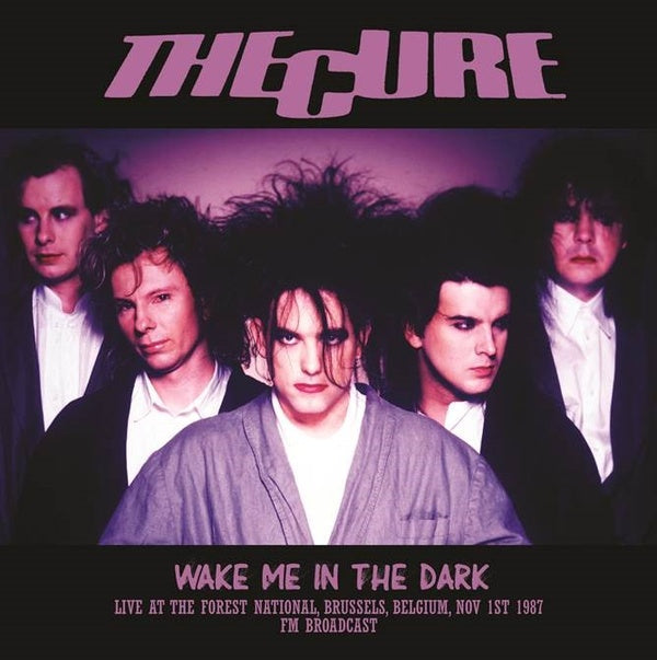 The Cure - Wake Me In The Dark: Live At The Forest National, Brussels, Belgium, Nov 1st 1987 [Vinyl]