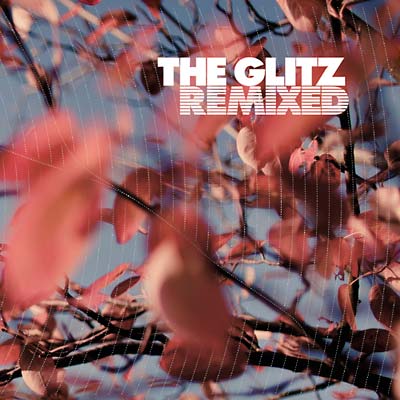 THE GLITZ - Remixed [CD] (ONLINE ORDER ONLY)
