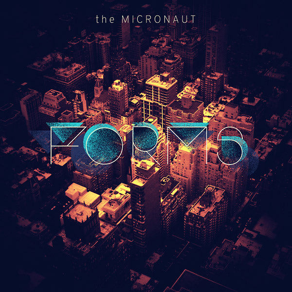 THE MICRONAUT - Forms [Vinyl] (ONLINE ORDER ONLY)