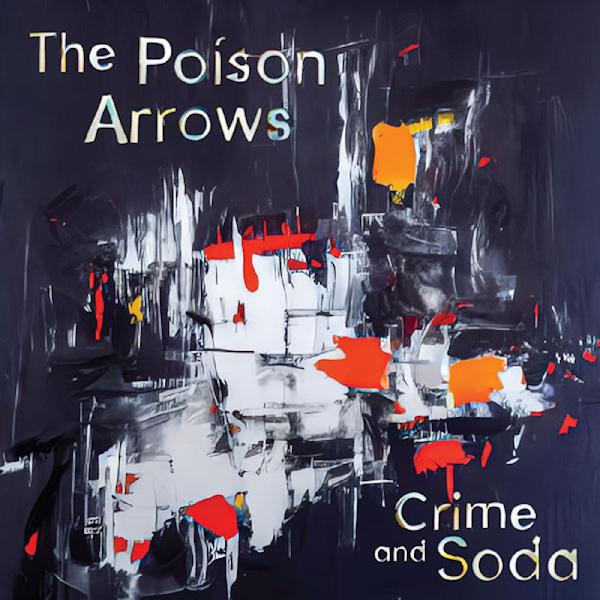 The Poison Arrows - Crime and Soda (SILVER VINYL) [Vinyl]