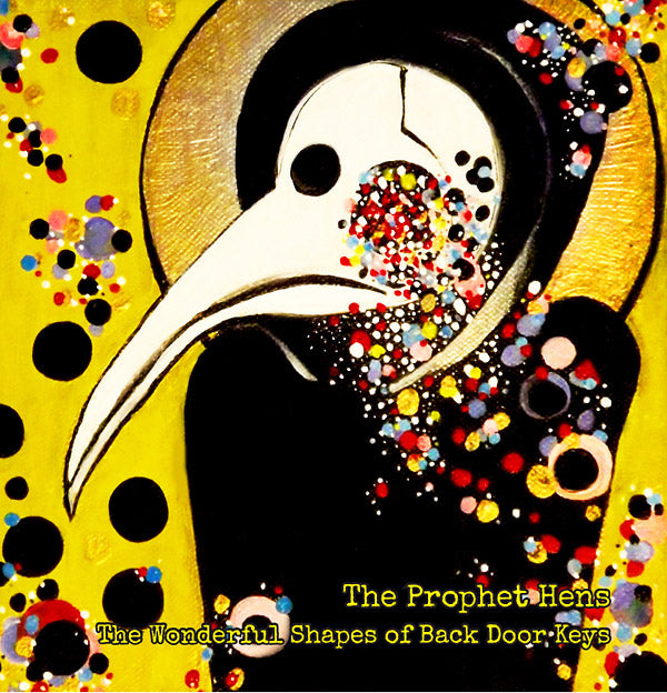 THE PROPHET HENS - The Wonderful Shapes Of Back Door Keys [Vinyl]