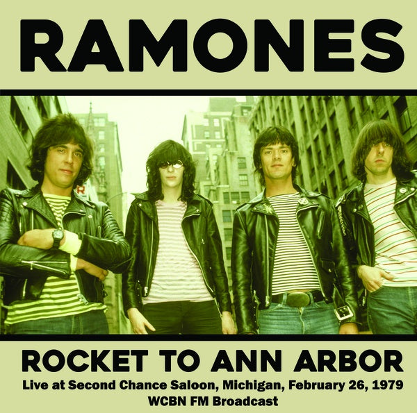 The Ramones - Rocket To Ann Arbor: Live at Second Chance Saloon, Michigan, February 26, 1979 - WCBN FM Broadcast [Vinyl]