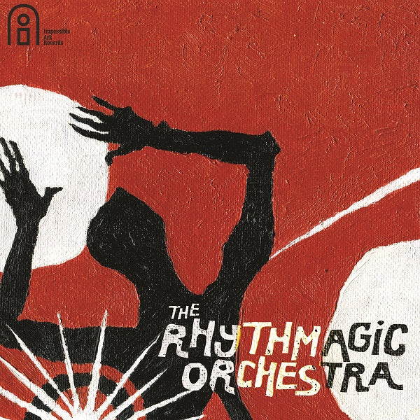 The Rhythmagic Orchestra - The Rhythmagic Orchestra [CD] (ONLINE ORDER ONLY)