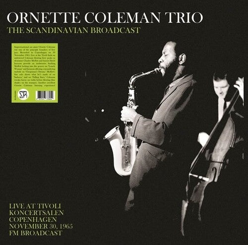 Ornette Coleman Trio - The Scandinavian Broadcast: Live At Tivoli Koncertsalen Copenhagen November 30, 1965 [Vinyl] (ONLINE ORDER ONLY)