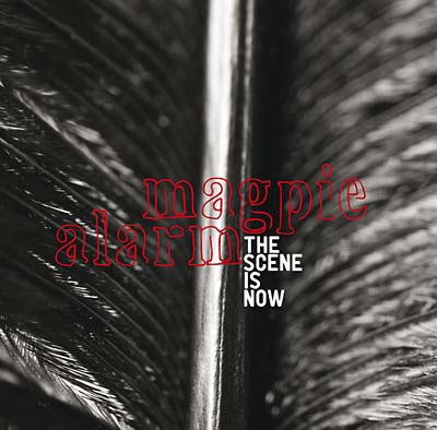 THE SCENE IS NOW - Magpie Alarm [CD] (ONLINE ORDER ONLY)