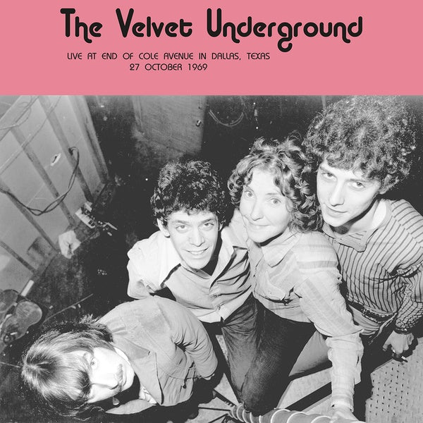 The Velvet Underground - Live at End of Cole Avenue in Dallas, Texas 27 October 1969 [Vinyl] (ONLINE ORDER ONLY)