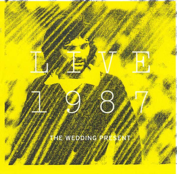 THE WEDDING PRESENT - Live 1987 [CD] (ONLINE ORDER ONLY)