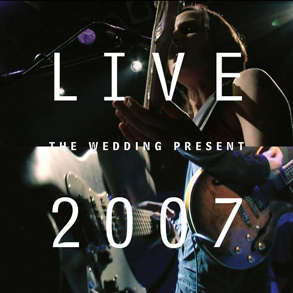 THE WEDDING PRESENT - Live 2007 [CD] (ONLINE ORDER ONLY)