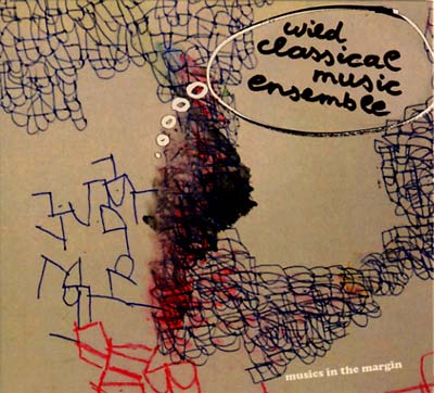 THE WILD CLASSICAL MUSIC ENSEMBLE - Musics in the Margin [CD] (ONLINE ORDER ONLY)