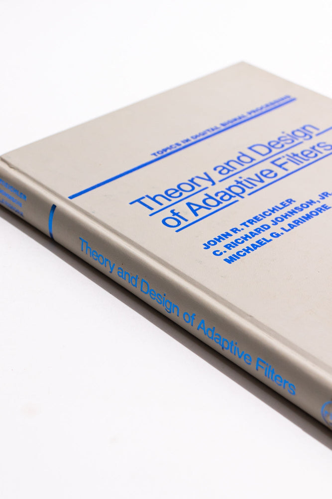 Theory and Design of Adaptive Filters (ONLINE ORDER ONLY)