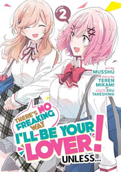 There's No Freaking Way I'll Be Your Love! Unless Vol 2 Manga (Online Order Only)