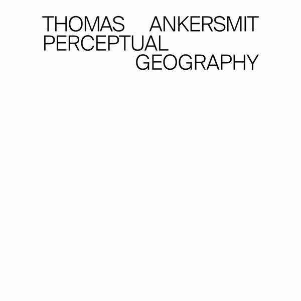 THOMAS ANKERSMIT - Perceptual Geography [CD] (ONLINE ORDER ONLY)