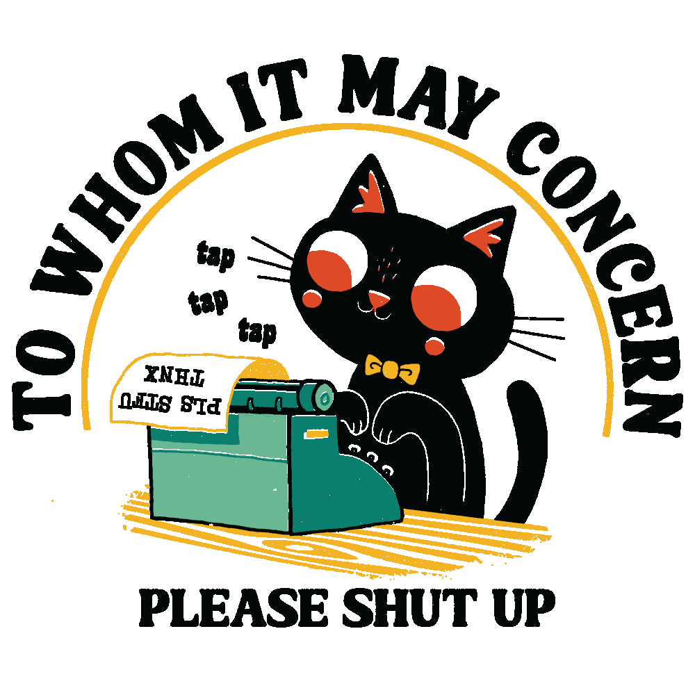 To Whom It May Concern' Shirt (ONLINE ORDER ONLY)