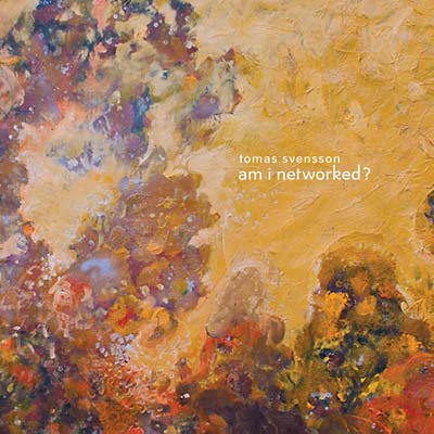 TOMAS SVENSSON - Am I Networked? [CD] (ONLINE ORDER ONLY)