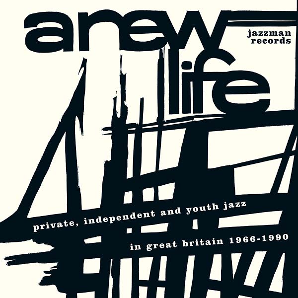 Va - A New Life: Private, Independent and Youth Jazz in Great Britain 1966-1990 [CD] (ONLINE ORDER ONLY)