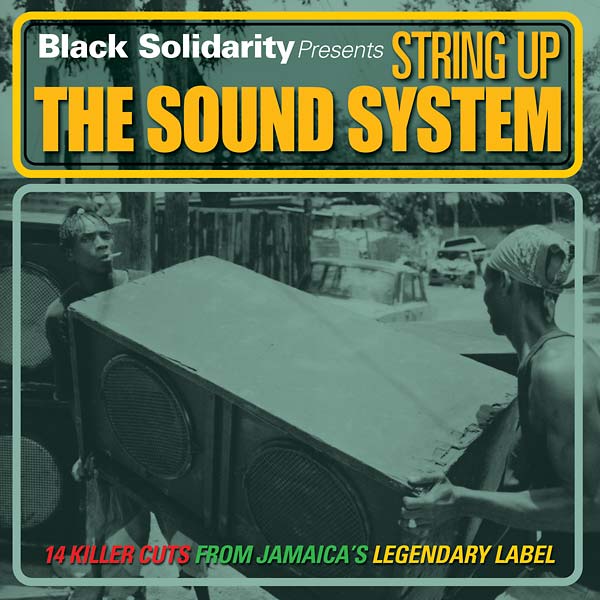 Black Solidarity Presents String Up the Sound System [CD]