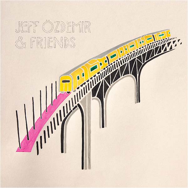 Jeff Ozdemir & Friends [CD] (ONLINE ORDER ONLY)
