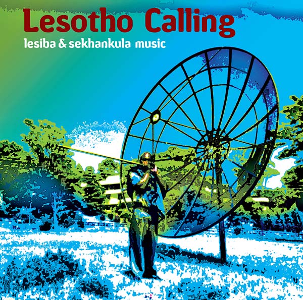 Lesotho Calling: Lesiba & Sekhankula Music [CD]