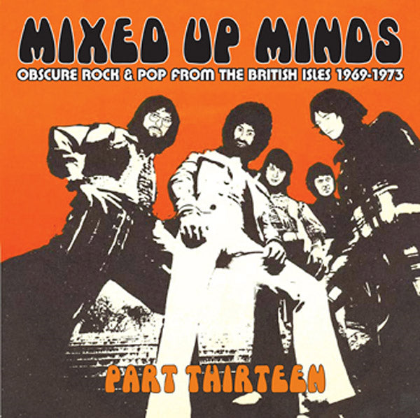 Mixed Up Minds Part Thirteen: Obscure Rock & Pop from the British Isles 1969-1973 [CD]