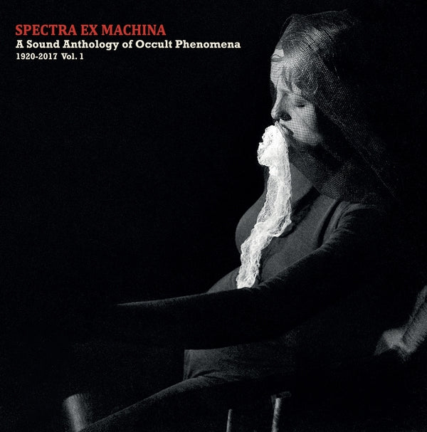 Va - Spectra Ex Machina: A Sound Anthology of Occult Phenomena, 1920-2017 Vol.1 [CD] (ONLINE ORDER ONLY)