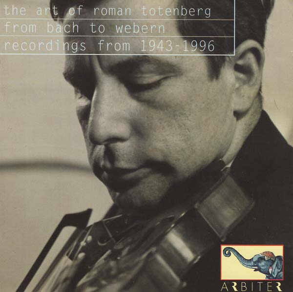 The Art of Roman Totenberg: From Bach to Webern - Recordings from 1943-1996 [CD] (ONLINE ORDER ONLY)