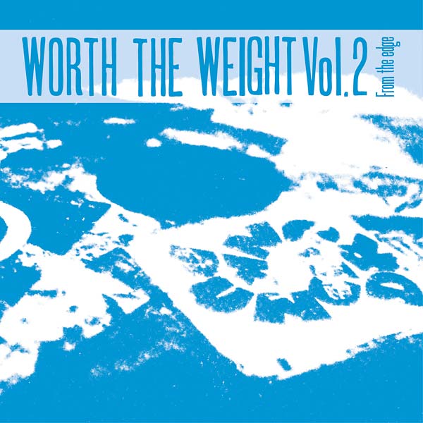 Worth the Weight Vol. 2: From the Edge [CD]