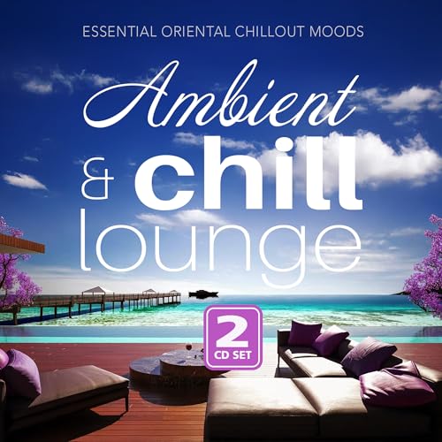 Ambient & Chill Lounge [CD] (ONLINE ORDER ONLY)