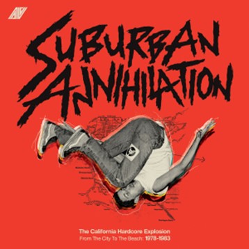 Suburban Annihalation (The California Hardcore Explosion From The City To The Beach: 1978-1983) [Vinyl] (ONLINE ORDER ONLY)